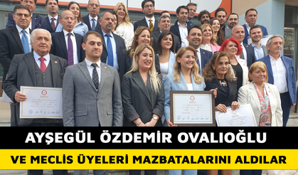 AYŞEGÜL ÖZDEMİR OVALIOĞLU VE MECLİS üYELERİ MAZBATALARINI ALDILAR