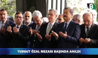 Turgut Özal mezarı başında anıldı