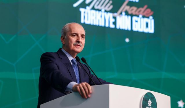 Numan Kurtulmuş: Geçmekte olduğumuz dönemde ihtiyacımız olan husus milli birlik ve beraberliktir