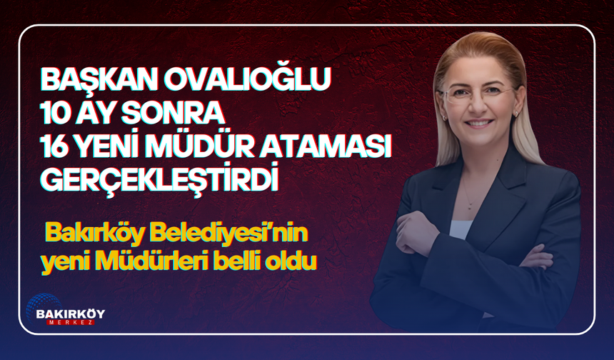 Bakırköy Belediyesi'nin yeni Müdürleri belli oldu