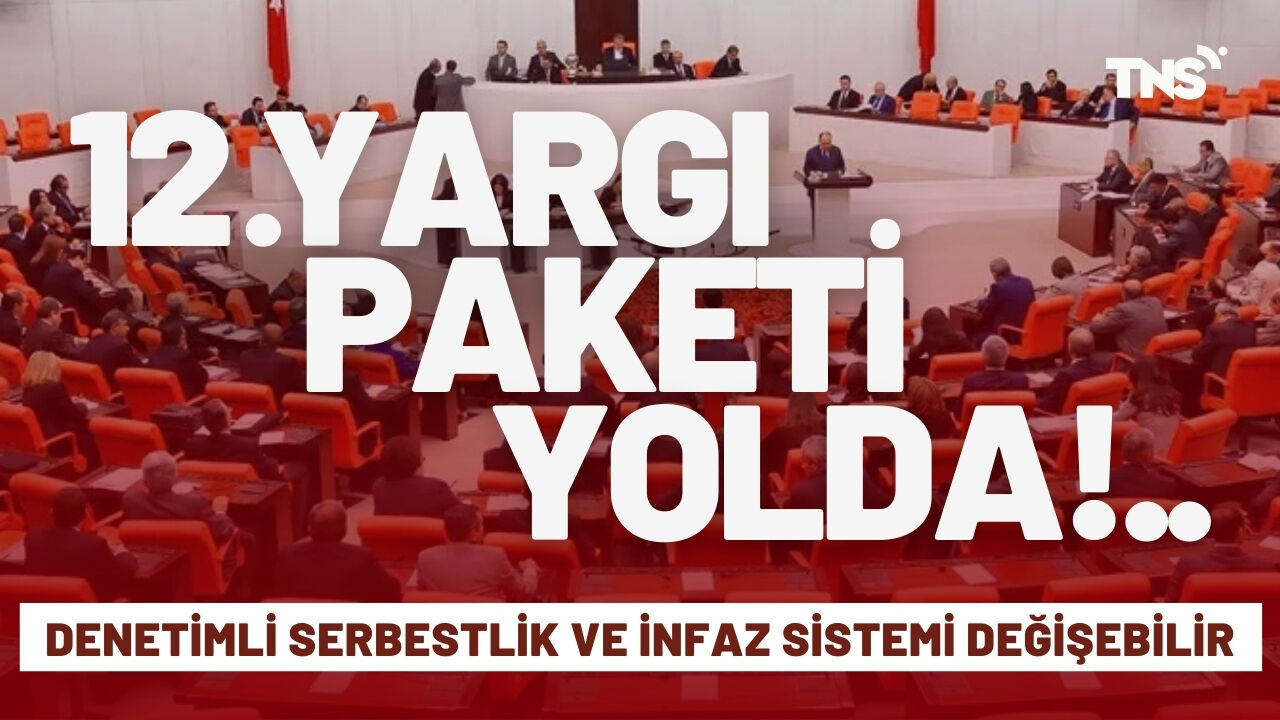 12. Yargı Paketi yolda... Denetimli serbestlik ve infaz sistemi değişebilir