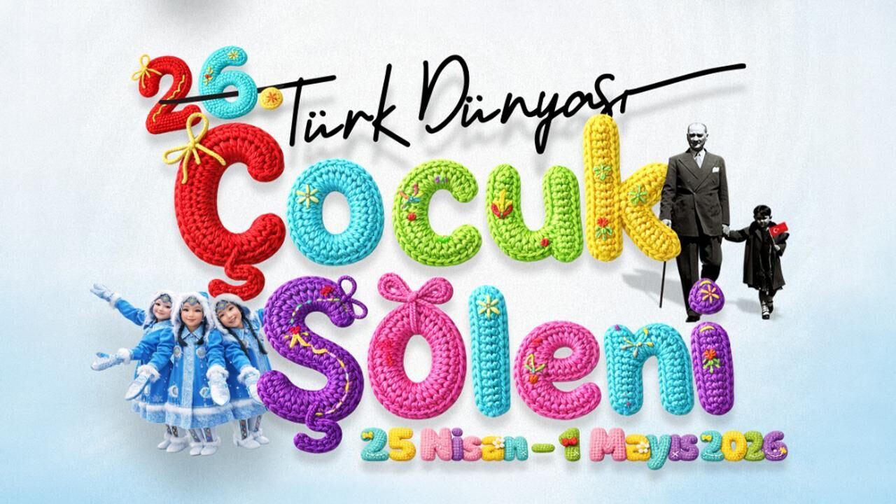 26. Türk Dünyası Çocuk Şöleni İstanbulda düzenlenecek